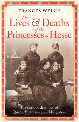 Lives and Deaths of the Princesses of Hesse