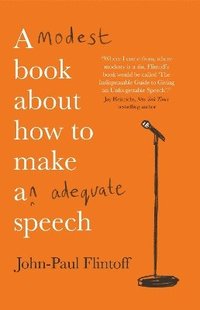 bokomslag A Modest Book About How to Make an Adequate Speech