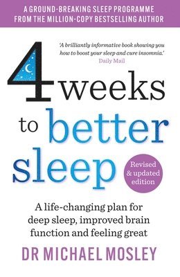 Dr Michael Mosley - 4 Weeks to Better Sleep, Häftad