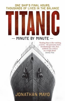 bokomslag Titanic: Minute by Minute