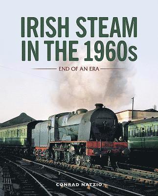 Irish Steam in the 1960s: End of an Era