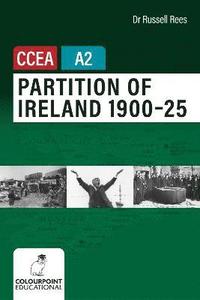 bokomslag Partition of Ireland 1900-25 for CCEA A2 Level