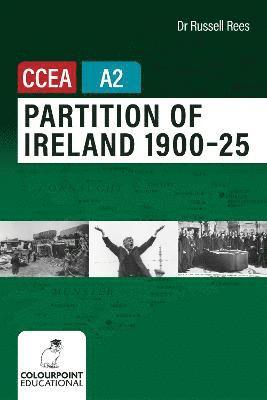 Partition of Ireland 1900-25 for CCEA A2 Level 1