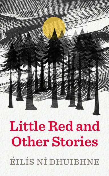 Éilís Ní Dhuibhne - Little Red and Other Stories, Häftad