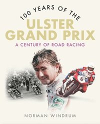 bokomslag 100 Years of the Ulster Grand Prix