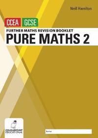 bokomslag Further Mathematics Revision Booklet for CCEA GCSE: Pure Maths 2