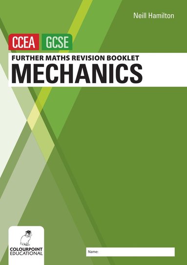 bokomslag Further Mathematics Revision Booklet for CCEA GCSE: Mechanics