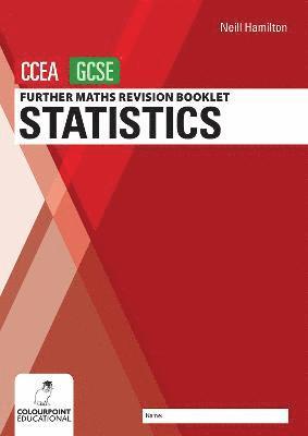 Further Mathematics Revision Booklet for CCEA GCSE: Statistics 1