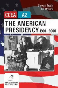 bokomslag American Presidency 1901-2000 for CCEA A2 Level