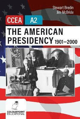 bokomslag American Presidency 1901-2000 for CCEA A2 Level