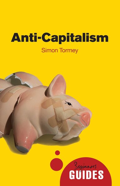 Simon Tormey - Anti-capitalism, Häftad