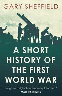 bokomslag A Short History of the First World War