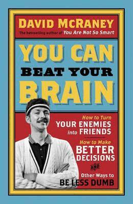 David McRaney - You Can Beat Your Brain, Häftad