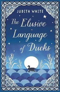 bokomslag The Elusive Language of Ducks