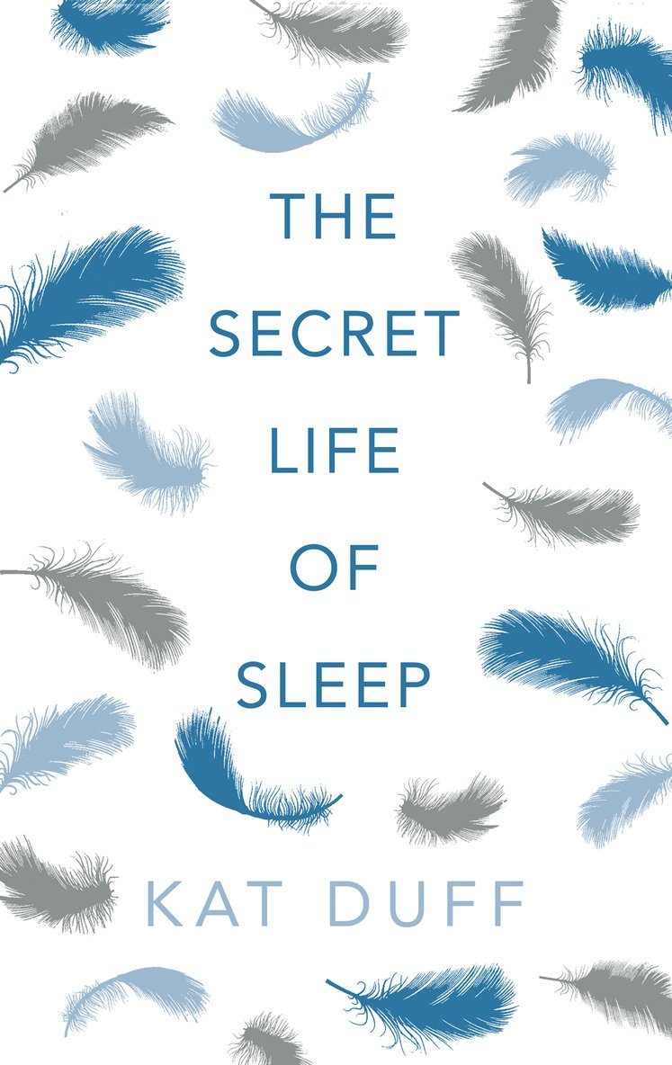 Kat Duff - The Secret Life of Sleep, Inbunden