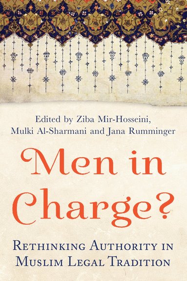 Ziba Mir-Hosseini, Mulki Al-Sharmani, Jana Rumminger, Ziba Mir-Hosseini, Mulki Al-Sharmani - Men in Charge?, Häftad