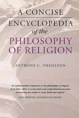 bokomslag A Concise Encyclopedia of the Philosophy of Religion