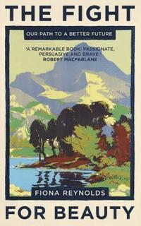 bokomslag The Fight for Beauty: Our Path to a Better Future