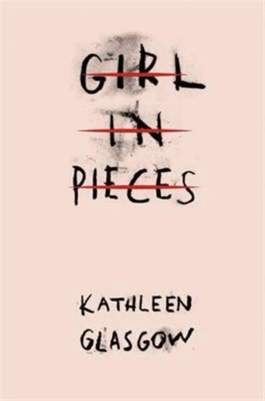 Kathleen Glasgow - Girl in Pieces, Häftad