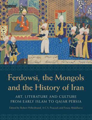 bokomslag Ferdowsi, the Mongols and the History of Iran