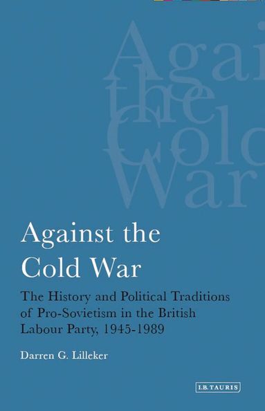 Darren G Lilleker - Against the Cold War, Häftad