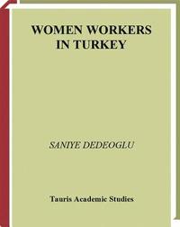bokomslag Women Workers in Turkey Global Industrial Production in Istanbul