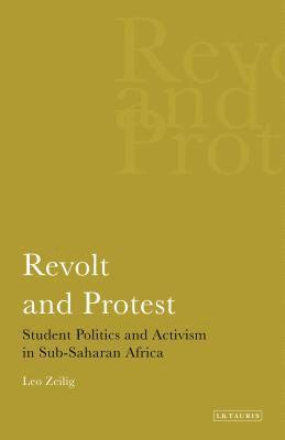 bokomslag Revolt and Protest Student Politics and Activism in Sub-saharan Africa
