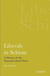 bokomslag Liberals in Schism A History of the National Liberal Party