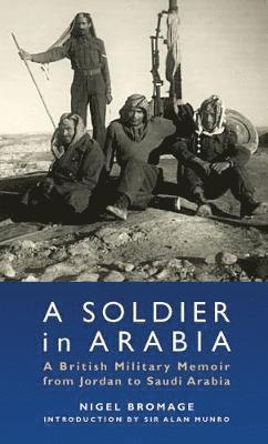 bokomslag A Soldier in Arabia: A British Military Memoir from Jordan to Saudi Arabia