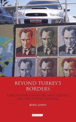 Banu Senay - Beyond Turkey's Borders, Inbunden