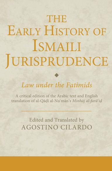 Agostino Cilardo - Early History of Ismaili Jurisprudence, Inbunden