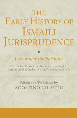 Agostino Cilardo - The Early History of Ismaili Jurisprudence, Inbunden