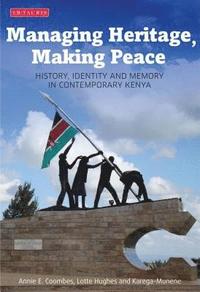 bokomslag Managing Heritage, Making Peace