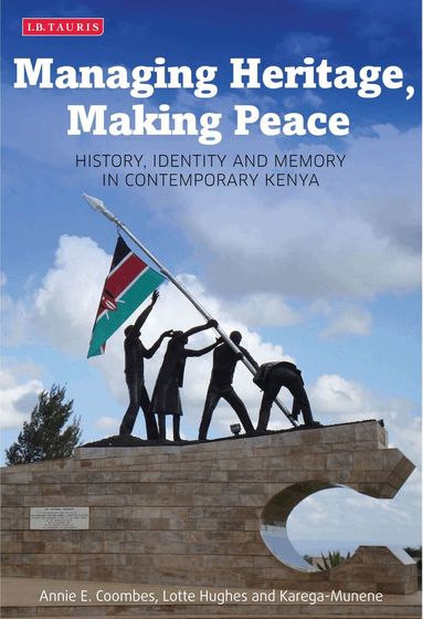 Annie E. Coombes, Lotte Hughes, Karega Munene - Managing Heritage, Making Peace, Inbunden