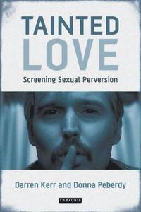 bokomslag Tainted Love: Screening Sexual Perversion