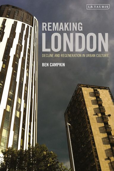 Ben Campkin - Remaking London, Häftad