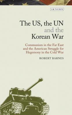 bokomslag The US, the UN and the Korean War