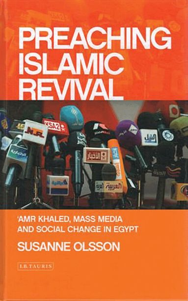 Susanne Olsson - Preaching Islamic Revival, Inbunden