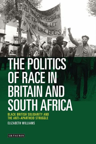 Elizabeth Williams - Politics of Race in Britain and South Africa, Inbunden