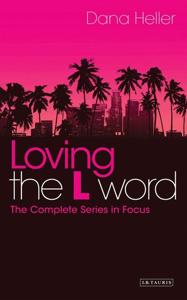 Dana Heller - Loving The L Word, Häftad