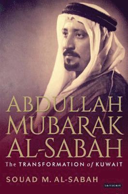 bokomslag Abdullah Mubarak Al-Sabah: The Transformation of Kuwait