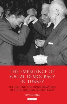 Yunus Emre - The Emergence of Social Democracy in Turkey, Inbunden