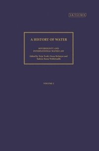 bokomslag A History of Water, Series III, Volume 2: Sovereignty and International Water Law