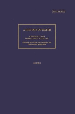 A History of Water, Series III, Volume 2: Sovereignty and International Water Law 1