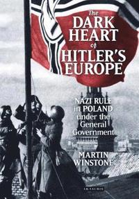 bokomslag The Dark Heart of Hitler's Europe