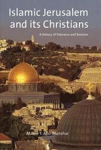 bokomslag Islamic Jerusalem and Its Christians: A History of Tolerance and Tensions