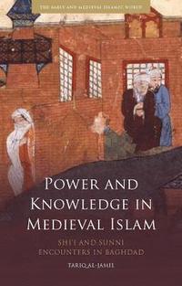 bokomslag Power and Knowledge in Medieval Islam