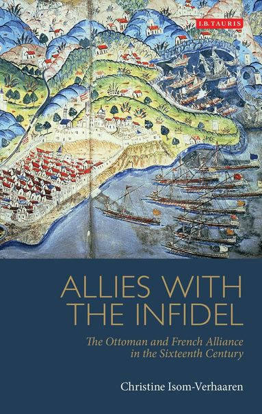 Christine Isom-Verhaaren - Allies with the Infidel, Häftad