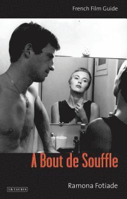 bokomslag A Bout de Souffle: French Film Guide