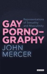 bokomslag Gay Pornography: Representations of Sexuality and Masculinity